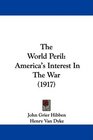 The World Peril America's Interest In The War