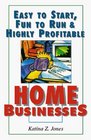 Easy to Start Fun to Run  Highly Profitable Home Businesses