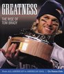 Greatness The Rise of Tom Brady