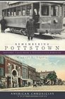 Remembering Pottstown Historic Tales from a Pennsylvania Borough