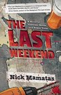 The Last Weekend A Novel of Zombies Booze and Power Tools