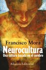 Neurocultura/ Neuroculture Una Cultura Basada En El Cerebro