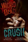 Wicked Dead: Crush (Wicked Dead)