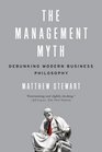The Management Myth Debunking Modern Business Philosophy
