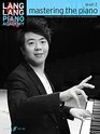 Lang Lang Piano Academy Mastering the Piano 2
