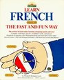 Learn French the Fast and Fun Way/With PullOut Bilingual Dictionary