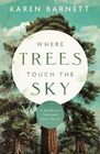 Where Trees Touch the Sky A Redwood National Park Novel