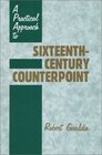 A Practical Approach to SixteenthCentury Counterpoint