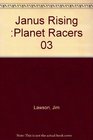 Janus Rising Planet Racers 03