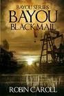 Bayou Blackmail (Bayou Series) (Volume 6)