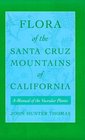 Flora of the Santa Cruz Mountains of California: A Manual of the Vascular Plants