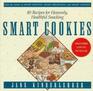 Smart Cookies: 80 Recipes for Heavenly, Healthful Snacking