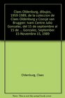 Claes Oldenburg dibujos 19591989 de la coleccion de Claes Oldenburg y Coosje van Bruggen Ivam Centre Julio Gonzalez del 15 de septiembre al 15 de  15Novembre 15 1989