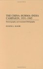 The ChinaBurmaIndia Campaign 19311945  Historiography and Annotated Bibliography