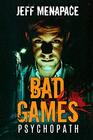 Psychopath (Bad Games, Bk 5)