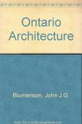 Ontario architecture A guide to styles and building terms 1784 to the present