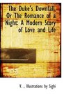 The Duke's Downfall Or The Romance of a Night A Modern Story of Love and Life