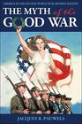 The Myth of the Good War America in the Second World War revised edition