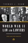 World War II Law and Lawyers Issues Cases and Characters