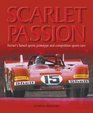 Scarlet Passion Ferrari's Famed Sports Prototype And Competition Sports Cars 196373