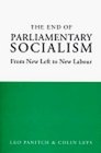 The End of Parliamentary Socialism From Benn to Blair