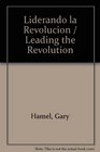 Liderando la Revolucion / Leading the Revolution