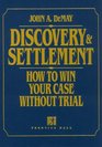 Discovery  Settlement How to Win Your Case Without Trial