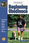 The Guide to Beginning Obedience Housebreaking Training Behavior ProblemSolving and Correction
