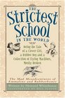 Strictest School in the World The Being the Tale of a Clever Girl a Rubber Boy and a Collection of Flying Machines Mostly Broken