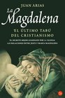 La Magdalena/ Mary Magdalene the Last Christian Taboo