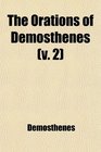 The Orations of Demosthenes  Pronounced to Excite the Athenians Against Philip King of Macedon