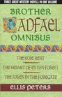 Brother Cadfael omnibus The rose rent The hermit of Eyton Forest The raven in the foregate