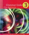 Grammar Links 3 A ThemeBased Course for Reference and Practice