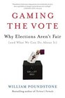 Gaming the Vote Why Elections Arent Fair