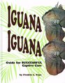 Iguana Iguana Guide for Successful Captive Care