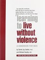 Learning to Live Without Violence A Worktape for Men