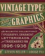 Vintage Type and Graphics: An Eclectic Collection of Typography, Ornament, Letterheads, and Trademarks from 1896 to 1936