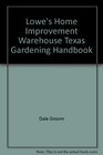 Lowe's Home Improvement Warehouse Texas Gardening Handbook
