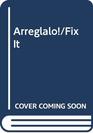 Arreglalo/Fix It