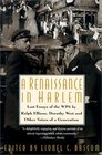 A Renaissance in Harlem  Lost Essays of the WPA by Ralph Ellison Dorothy West and Other Voices of a Generation