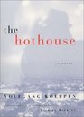 The Hothouse: A Novel