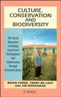 Culture Conservation and Biodiversity The Social Dimension of Linking Local Level Development and Conservation Through Protected Areas