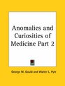 Anomalies and Curiosities of Medicine Part 2