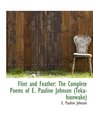 Flint and Feather The Complete Poems of E Pauline Johnson
