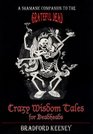 Crazy Wisdom Tales for Deadheads A Shamanic Companion to the Grateful Dead