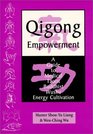 Qigong Empowerment A Guide to Medical Taoist Buddhist Wushu Energy Cultivation