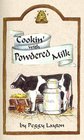 Cookin'With Powdered Milk (Cookin` With Home Storage)