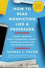 How to Read Nonfiction Like a Professor A Smart Irreverent Guide to Biography History Journalism Blogs and Everything in Between