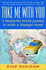 Take Me With You  A RoundtheWorld Journey to Invite a Stranger Home