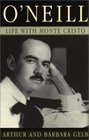 O'Neill Life With Monte Cristo